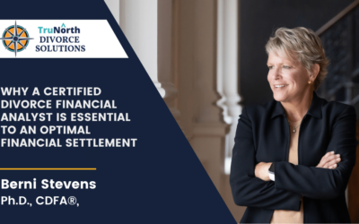 Why a Certified Divorce Financial Analyst is Essential to an Optimal Financial Settlement